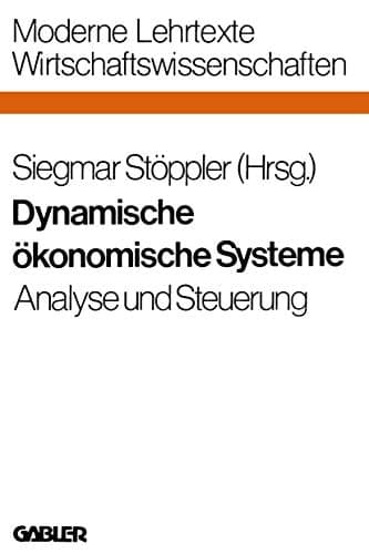 Dynamische ökonomische Systeme Analyse und Steuerung