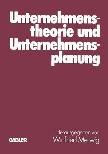 Unternehmenstheorie und Unternehmensplanung Helmut Koch zum 60. Geburtstag