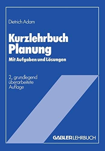 Kurzlehrbuch Planung Mit Aufgaben und Lösungen