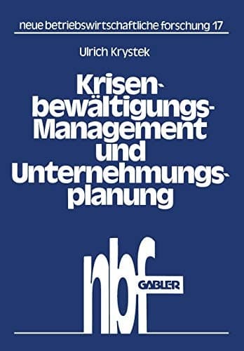 Krisenbewältigungs-Management und Unternehmungsplanung