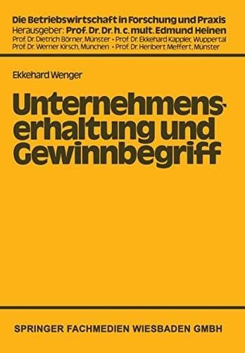Unternehmenserhaltung und Gewinnbegriff Die Problematik des Nominalwertprinzips in handels- und steuerrechtlicher Sicht