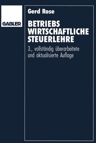 Betriebswirtschaftliche Steuerlehre Eine Einführung für Fortgeschrittene