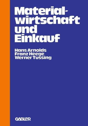 Materialwirtschaft und Einkauf Praktische Einführung und Entscheidungshilfe