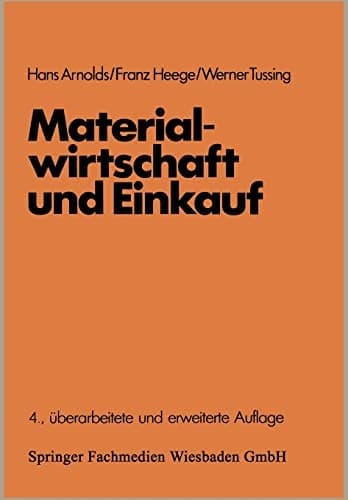 Materialwirtschaft und Einkauf Praktische Einführung und Entscheidungshilfe