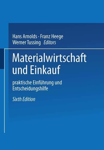 Materialwirtschaft und Einkauf Praktische Einführung und Entscheidungshilfe