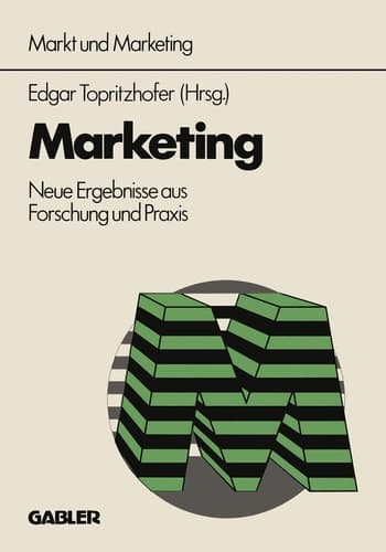 Marketing Neue Ergebnisse aus Forschung und Praxis