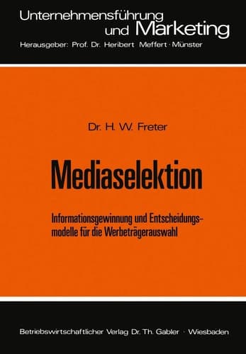 Mediaselektion Informationsgewinnung und Entscheidungsmodelle für die Werbeträgerauswahl