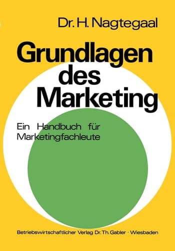 Grundlagen des Marketing Ein Handbuch für Marketingfachleute mit zahlreichen Aufgaben und Fallstudien