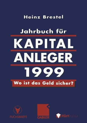 Jahrbuch für Kapitalanleger 1999 Wo ist das Geld sicher?