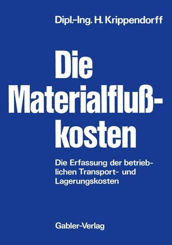 Die Materialflußkosten Die Erfassung der betrieblichen Transport- und Lagerungskosten