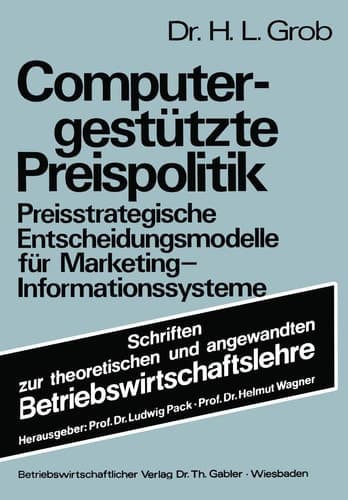 Computergestützte Preispolitik Preisstrategische Entscheidungsmodelle für Marketing-Informationssysteme