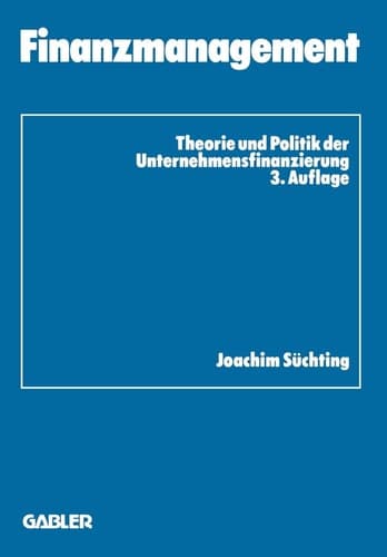 Finanzmanagement Theorie und Politik der Unternehmensfinanzierung