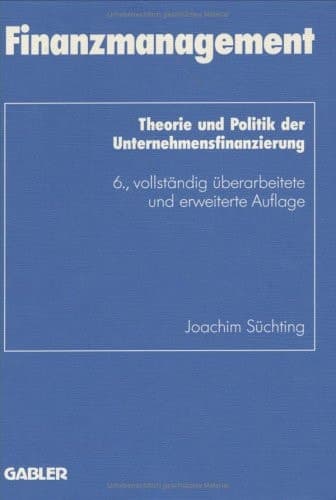 Finanzmanagement Theorie und Politik der Unternehmensfinanzierung