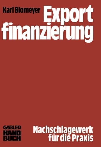 Exportfinanzierung [Nachschlagewerk für d. Praxis]