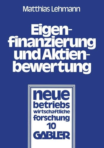Eigenfinanzierung und Aktienbewertung Der Einfluß des Steuersystems, der Ankündigung einer Kapitalerhöhung mit Bezugsrecht und der Ausgabe von Belegschaftsaktien auf Wert und Preis einer Aktie