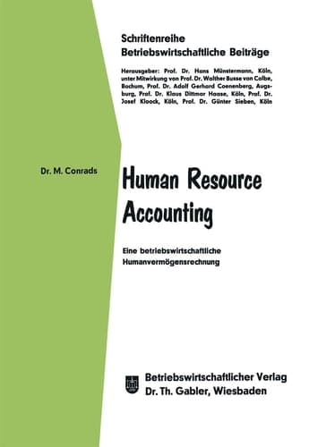 Human Resource Accounting Eine betriebswirtschaftliche Humanvermögensrechnung