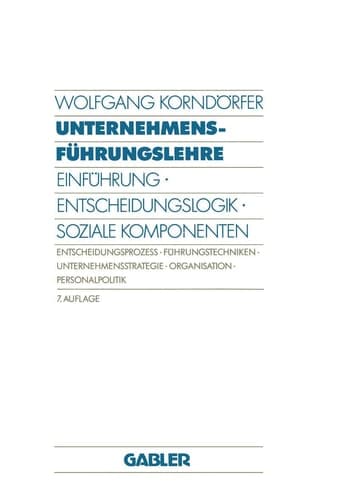 Unternehmensführungslehre Einführung · Entscheidungslogik · Soziale Komponenten Entscheidungsprozess · Führungstechniken · Unternehmensstrategie · Organisation · Personalpolitik