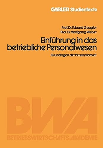 Einführung in das betriebliche Personalwesen Grundlagen der Personalarbeit