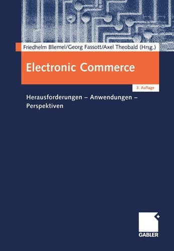 Electronic Commerce Herausforderungen — Anwendungen — Perspektiven