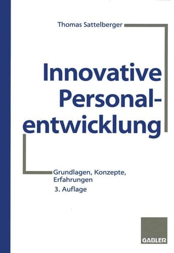 Innovative Personalentwicklung Grundlagen, Konzepte, Erfahrungen