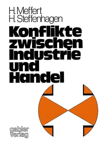 Konflikte zwischen Industrie und Handel Empirische Untersuchungen im Lebensmittelsektor der BRD