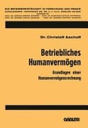 Betriebliches Humanvermögen Grundlagen e. Humanvermögensrechnung