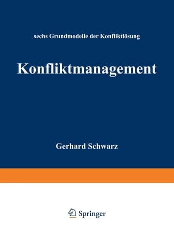 Konfliktmanagement Sechs Grundmodelle der Konfliktlösung