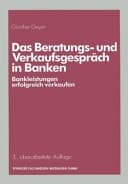 Das Beratungs- und Verkaufsgespräch in Banken Bankleistungen erfolgreich verkaufen
