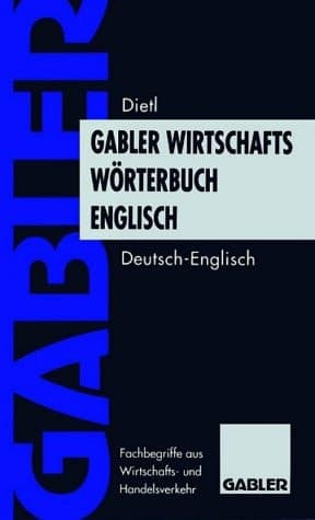 Wirtschaftswörterbuch / Commercial Dictionary Wörterbuch für den Wirtschafts- und Handelsverkehr — einschließlich der Terminologie der Europäischen Union — Teil I: Deutsch — Englisch / Dictionary of Commercial and Business Terms — including the terminology of the European Union — Part I: German — English