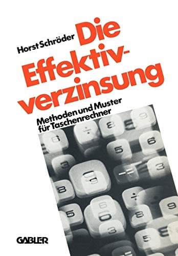 Die Effektivverzinsung Methoden und Muster für Taschenrechner