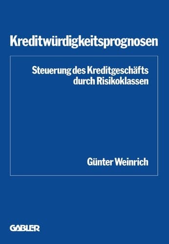 Kreditwürdigkeitsprognosen Steuerung des Kreditgeschäfts durch Risikoklassen