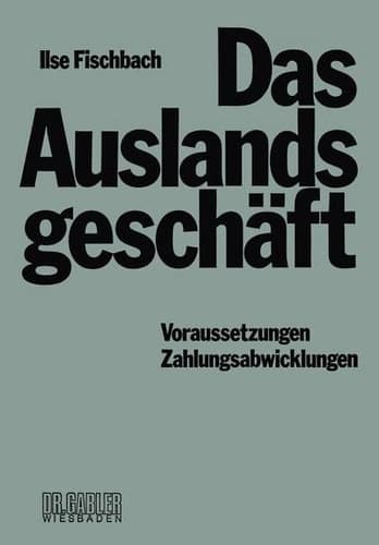 Das Auslandsgeschäft Voraussetzungen — Zahlungsabwicklungen