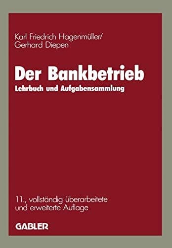 Der Bankbetrieb Lehrbuch und Aufgabensammlung