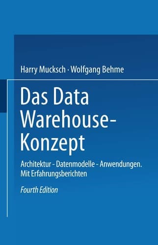Das Data Warehouse-Konzept Architektur — Datenmodelle — Anwendungen