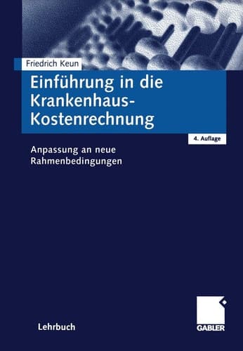 Einführung in die Krankenhaus-Kostenrechnung Anpassung an neue Rahmenbedingungen