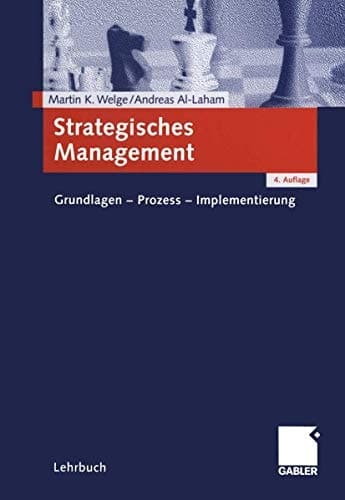 Strategisches Management Grundlagen - Prozess - Implementierung