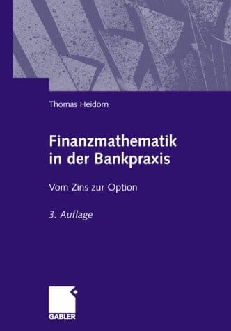 Finanzmathematik in der Bankpraxis vom Zins zur Option