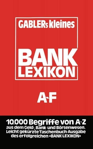 Gablers Kleines Bank Lexikon Handwörterbuch für das Bank- und Sparkassenwesen A–F