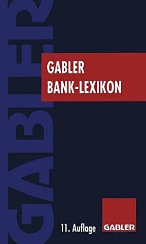 Gabler Bank Lexikon Bank, Börse, Finanzierung