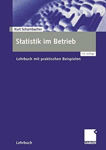 Statistik im Betrieb Lehrbuch mit praktischen Beispielen