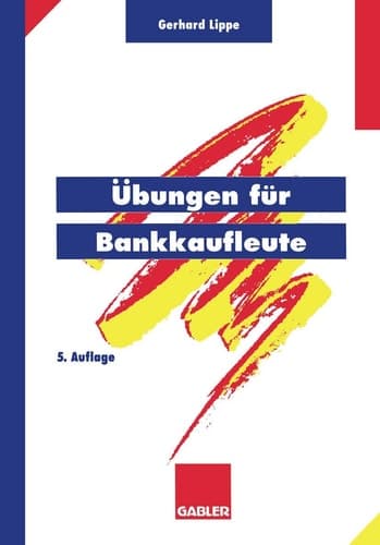 Übungen für Bankkaufleute Über 600 programmierte Fragen mit mehr als 3500 Antworten zu den Gebieten Wirtschaftslehre, Bankbetriebslehre, Außenhandel, Auslandsgeschäft, Rechnungswesen, Organisation und Datenverarbeitung, Geld, Wirtschaft, Währung, politisches Grundwissen