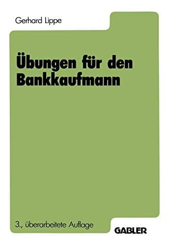 Übungen für den Bankkaufmann 550 programmierte Fragen mit mehr als 3000 Antworten zu den Gebieten