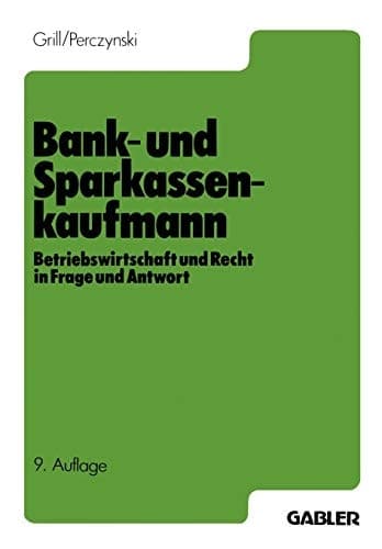 Der Bank- und Sparkassenkaufmann Betriebswirtschaft und Recht in Frage und Antwort