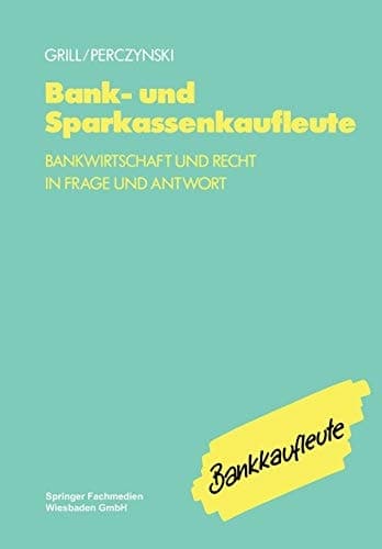 Bank- und Sparkassenkaufleute Bankwirtschaft und Recht in Frage und Antwort