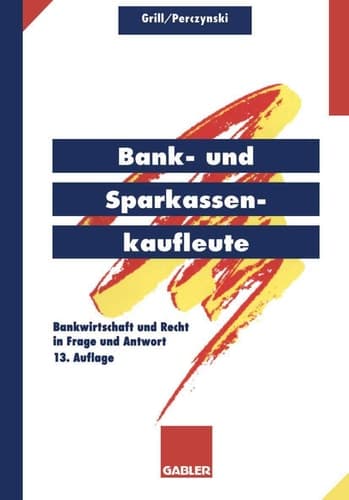 Bank- und Sparkassenkaufleute Bankwirtschaft und Recht in Frage und Antwort