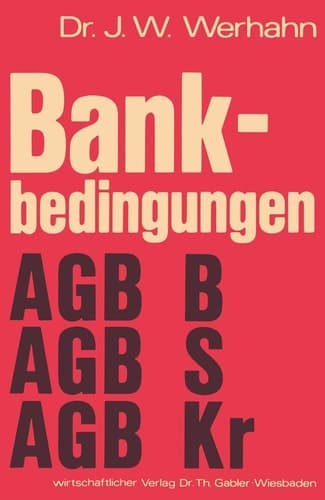Bankbedingungen Allgemeine Geschäftsbedingungen Private Banken (AGB B) Allgemeine Geschäftsbedingungen Sparkassen (AGB S) Allgemeine Geschäftsbedingungen Kreditgenossenschaften (AGB Kr)