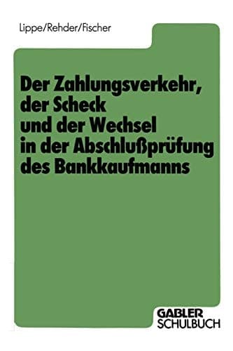 Der Zahlungsverkehr, der Scheck und der Wechsel in der Abschlußprüfung des Bankkaufmanns