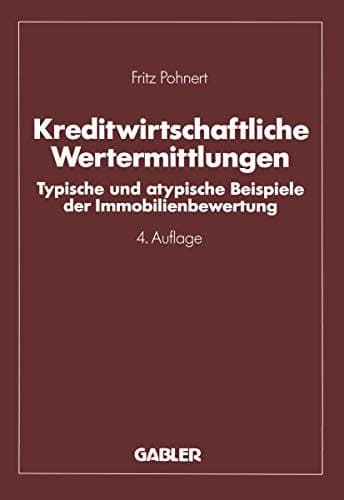 Kreditwirtschaftliche Wertermittlungen Typische und atypische Beispiele der Immobilienbewertung