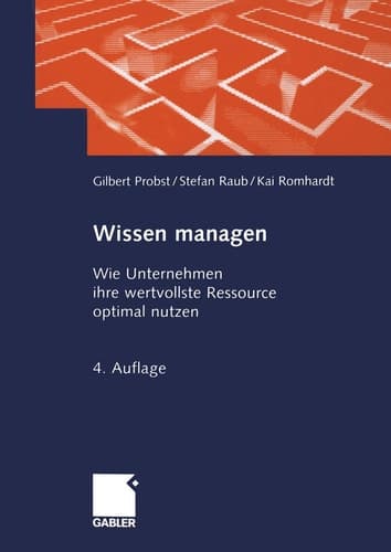 Wissen managen wie Unternehmen ihre wertvollste Ressource optimal nutzen