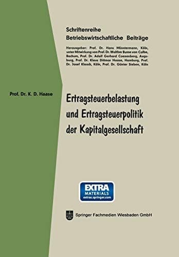 Ertragsteuerbelastung und Ertragsteuerpolitik der Kapitalgesellschaft
